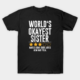 Funny sisterGifts World's Okayest sister T-Shirt